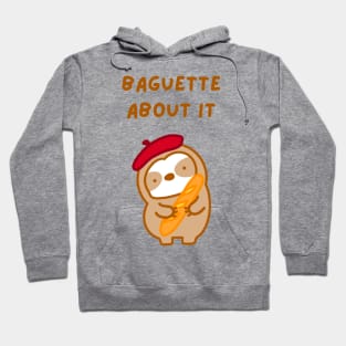 Baguette About It French Baguette Sloth Hoodie